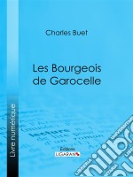 Les Bourgeois de Garocelle. E-book. Formato EPUB ebook