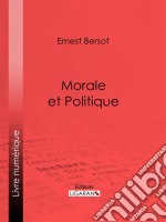 Morale et Politique. E-book. Formato EPUB ebook