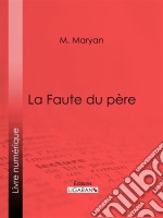 La Faute du père. E-book. Formato EPUB ebook