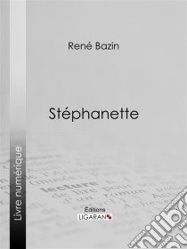 Stéphanette. E-book. Formato EPUB ebook di Ligaran