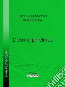 Deux orphelines. E-book. Formato EPUB ebook di Ligaran