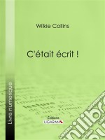 C&apos;était écrit !. E-book. Formato EPUB ebook