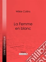 La Femme en blanc. E-book. Formato EPUB ebook