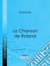 La Chanson de Roland. E-book. Formato EPUB ebook