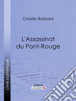 L&apos;Assassinat du Pont-Rouge. E-book. Formato EPUB ebook