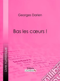 Bas les cœurs !. E-book. Formato EPUB ebook di Ligaran