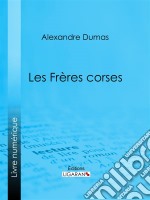 Les Frères corses. E-book. Formato EPUB ebook