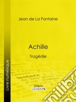 AchilleTragédie. E-book. Formato EPUB ebook