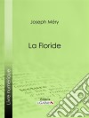 La Floride. E-book. Formato EPUB ebook