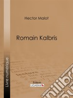 Romain Kalbris. E-book. Formato EPUB ebook