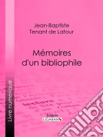 Mémoires d&apos;un bibliophile. E-book. Formato EPUB ebook