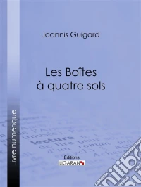 Les Boîtes à quatre sols. E-book. Formato EPUB ebook