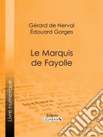 Le Marquis de Fayolle. E-book. Formato EPUB ebook