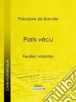 Paris vécuFeuilles volantes. E-book. Formato EPUB ebook