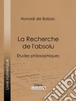 La Recherche de l&apos;absoluÉtudes philosophiques. E-book. Formato EPUB ebook