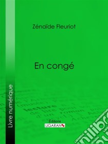 En congé. E-book. Formato EPUB ebook di Ligaran