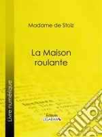 La Maison roulante. E-book. Formato EPUB ebook