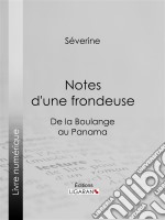 Notes d&apos;une frondeuseDe la Boulange au Panama. E-book. Formato EPUB ebook