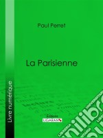 La Parisienne. E-book. Formato EPUB ebook