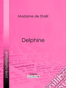 Delphine. E-book. Formato EPUB ebook di Ligaran