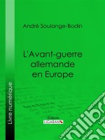 L&apos;Avant-guerre allemande en Europe. E-book. Formato EPUB ebook