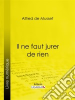 Il ne faut jurer de rien. E-book. Formato EPUB ebook