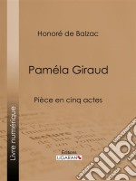 Paméla GiraudPièce en cinq actes. E-book. Formato EPUB ebook