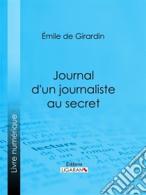 Journal d'un journaliste au secret. E-book. Formato EPUB ebook di Ligaran