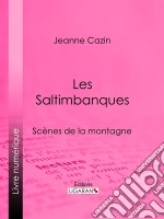 Les SaltimbanquesScènes de la montagne. E-book. Formato EPUB ebook