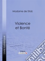 Violence et bonté. E-book. Formato EPUB ebook