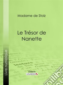 Le Trésor de Nanette. E-book. Formato EPUB ebook di Ligaran