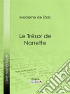 Le Trésor de Nanette. E-book. Formato EPUB ebook di Ligaran