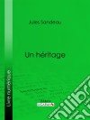 Un héritage. E-book. Formato EPUB ebook di Ligaran