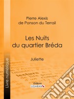 Les Nuits du quartier BrédaJuliette. E-book. Formato EPUB ebook