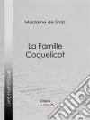 La Famille Coquelicot. E-book. Formato EPUB ebook di Ligaran