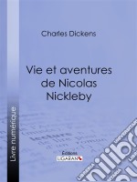 Vie et aventures de Nicolas Nickleby. E-book. Formato EPUB ebook