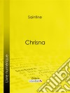 Chrisna. E-book. Formato EPUB ebook di Ligaran