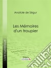 Les Mémoires d'un troupier. E-book. Formato EPUB ebook di Ligaran
