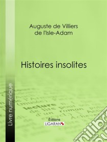 Histoires insolites. E-book. Formato EPUB ebook di Ligaran