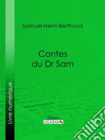 Contes du Dr Sam. E-book. Formato EPUB ebook di Ligaran