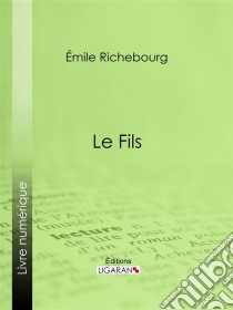 Le Fils. E-book. Formato EPUB ebook di Ligaran