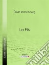 Le Fils. E-book. Formato EPUB ebook di Ligaran