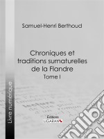 Chroniques et traditions surnaturelles de la FlandreTome II. E-book. Formato EPUB ebook