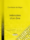 Mémoires d'un âne. E-book. Formato EPUB ebook di Ligaran