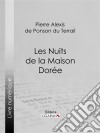 Les Nuits de la Maison Dorée. E-book. Formato EPUB ebook di Ligaran