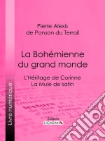 La Bohémienne du grand mondeL&apos;Héritage de Corinne ; La Mule de satin. E-book. Formato EPUB ebook