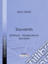 SouvenirsEnfance - Adolescence - Jeunesse. E-book. Formato EPUB ebook