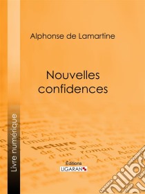 Nouvelles confidences. E-book. Formato EPUB ebook di Ligaran