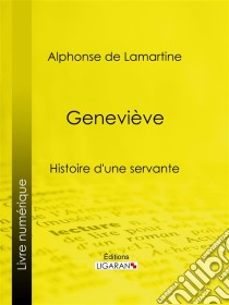 GenevièveHistoire d'une servante. E-book. Formato EPUB ebook di Ligaran