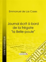 Journal écrit à bord de la frégate &quot;la Belle-poule&quot;. E-book. Formato EPUB ebook